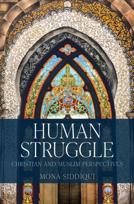 Human Struggle; Christian and Muslim Perspectives (Hardback) 9781316518540