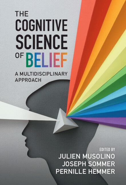 The Cognitive Science of Belief; A Multidisciplinary Approach (Hardback) 9781316518649