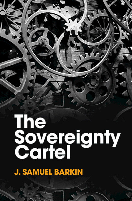 The Sovereignty Cartel (Hardback) 9781316518809