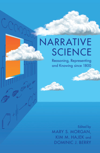 Narrative Science; Reasoning, Representing and Knowing since 1800 (Hardback) 9781316519004