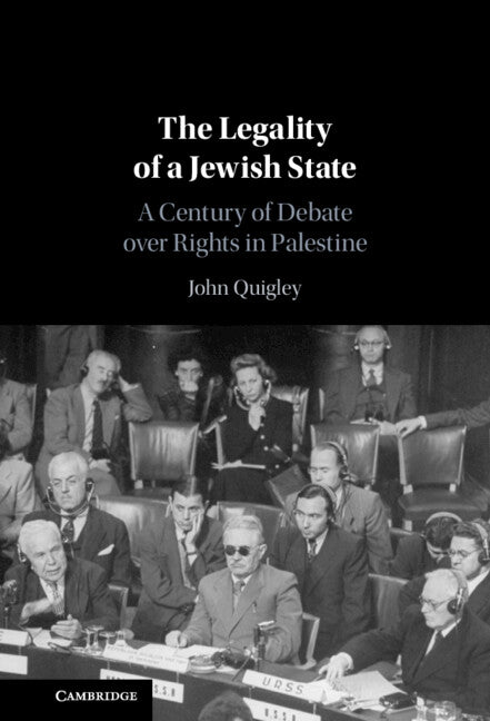 The Legality of a Jewish State; A Century of Debate over Rights in Palestine (Hardback) 9781316519240