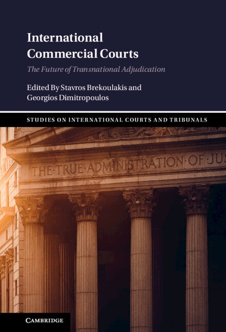 International Commercial Courts; The Future of Transnational Adjudication (Hardback) 9781316519257