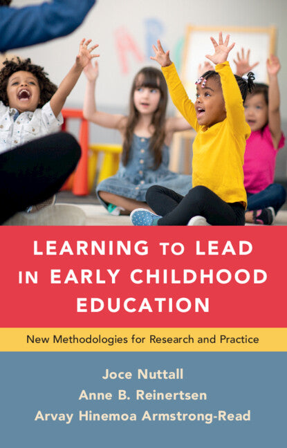 Learning to Lead in Early Childhood Education; New Methodologies for Research and Practice (Hardback) 9781316519288