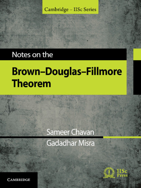 Notes on the Brown-Douglas-Fillmore Theorem (Hardback) 9781316519301