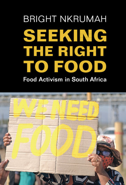 Seeking the Right to Food; Food Activism in South Africa (Hardback) 9781316519790