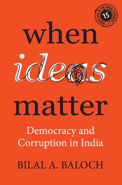 When Ideas Matter; Democracy and Corruption in India (Hardback) 9781316519837