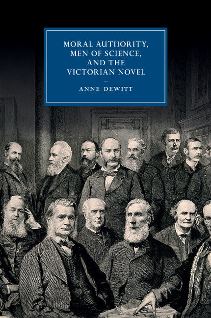 Moral Authority, Men of Science, and the Victorian Novel (Paperback / softback) 9781316600948