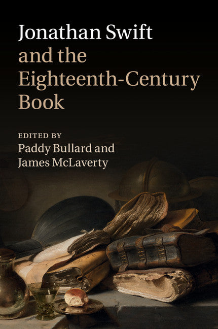 Jonathan Swift and the Eighteenth-Century Book (Paperback / softback) 9781316600955