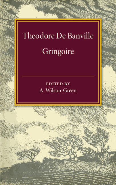Gringoire; Comédie en un acte en prose (Paperback / softback) 9781316601709