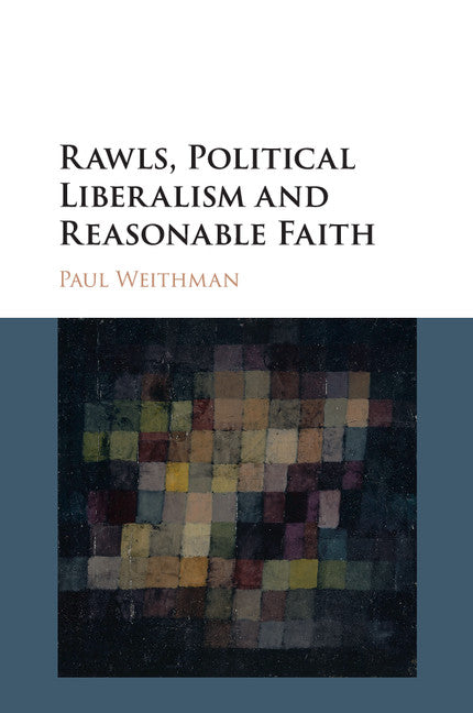 Rawls, Political Liberalism and Reasonable Faith (Paperback / softback) 9781316601884