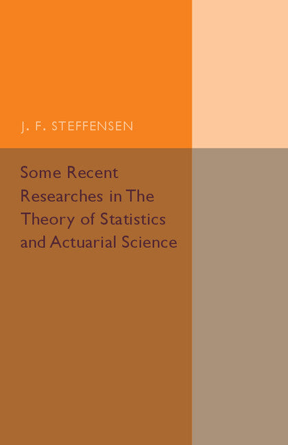 Some Recent Researches in the Theory of Statistics and Actuarial Science (Paperback / softback) 9781316601914