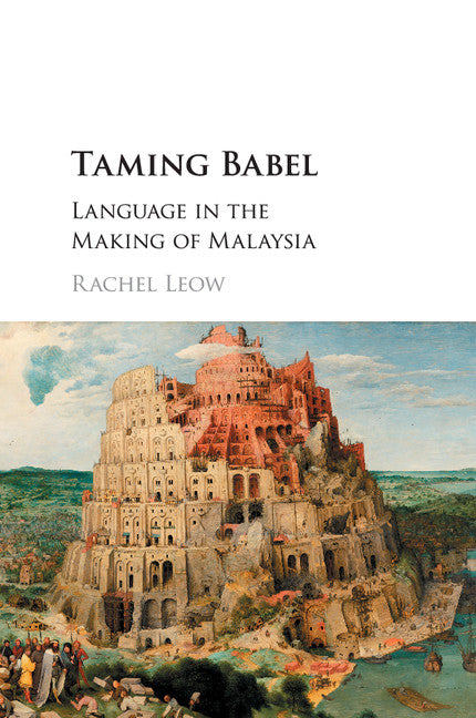 Taming Babel; Language in the Making of Malaysia (Paperback / softback) 9781316602607