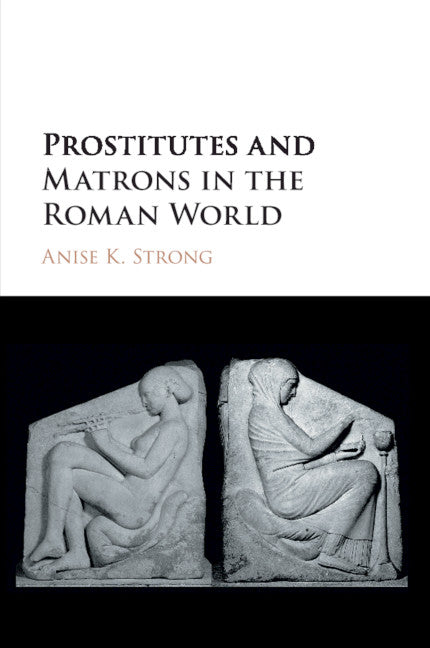 Prostitutes and Matrons in the Roman World (Paperback / softback) 9781316602645