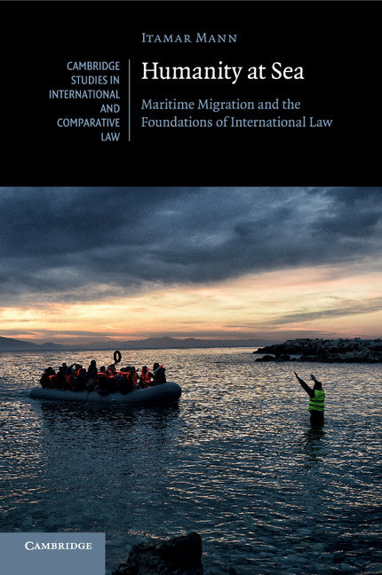 Humanity at Sea; Maritime Migration and the Foundations of International Law (Paperback / softback) 9781316602652