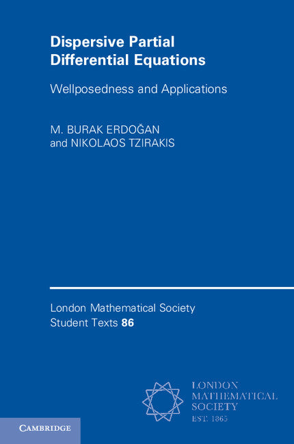 Dispersive Partial Differential Equations; Wellposedness and Applications (Paperback / softback) 9781316602935