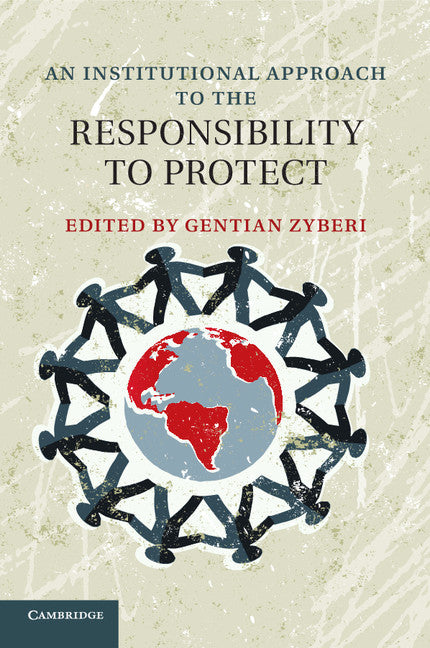 An Institutional Approach to the Responsibility to Protect (Paperback / softback) 9781316603437