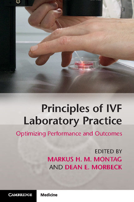 Principles of IVF Laboratory Practice; Optimizing Performance and Outcomes (Paperback / softback) 9781316603512