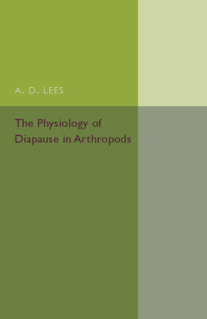 The Physiology of Diapause in Arthropods: Volume 4 (Paperback / softback) 9781316603802