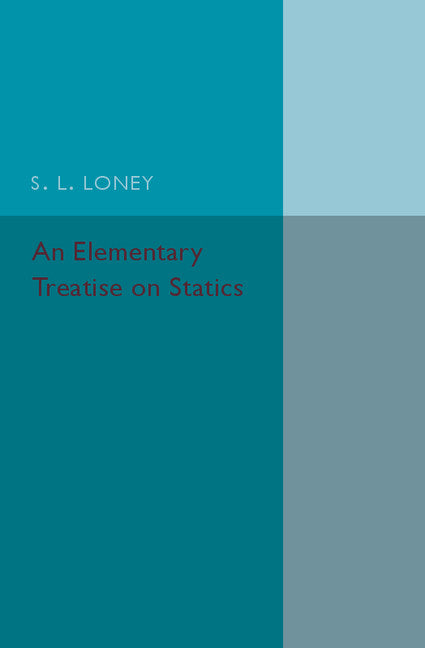 An Elementary Treatise on Statics (Paperback / softback) 9781316603819