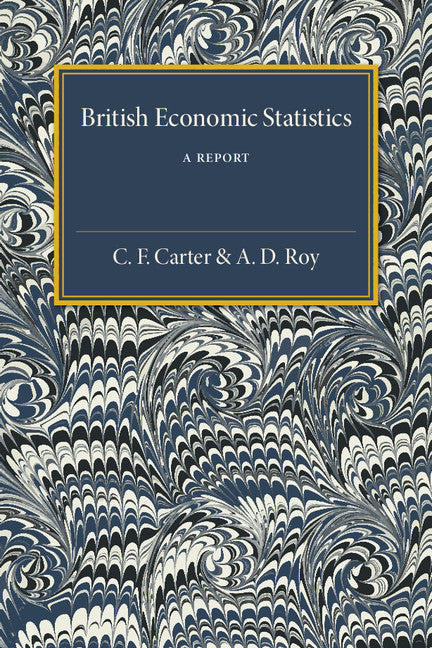 British Economic Statistics; A Report (Paperback / softback) 9781316603888