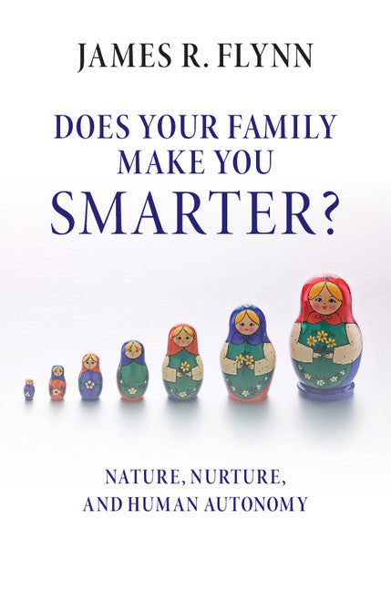 Does your Family Make You Smarter?; Nature, Nurture, and Human Autonomy (Paperback / softback) 9781316604465