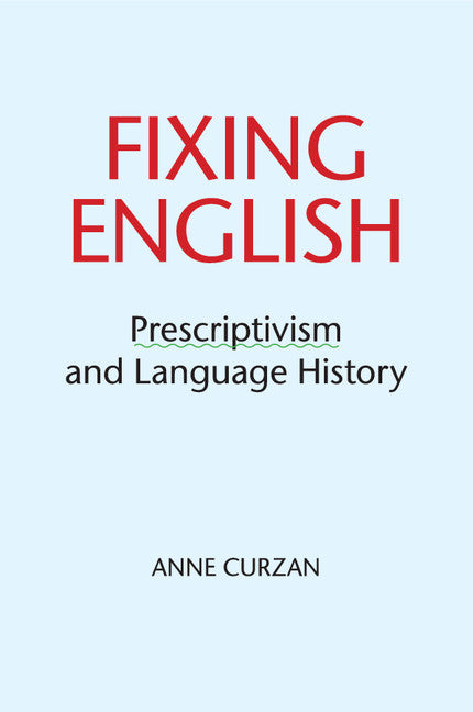 Fixing English; Prescriptivism and Language History (Paperback / softback) 9781316604885