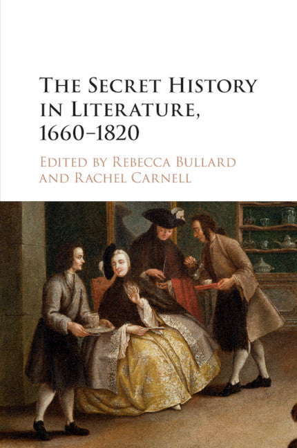 The Secret History in Literature, 1660–1820 (Paperback / softback) 9781316604908