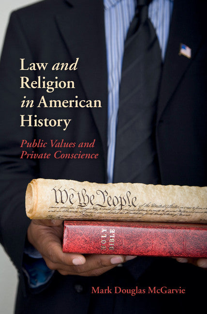 Law and Religion in American History; Public Values and Private Conscience (Paperback / softback) 9781316605462