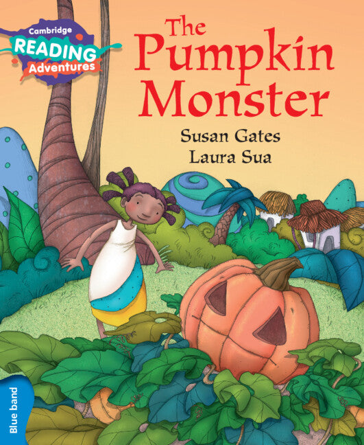 Cambridge Reading Adventures The Pumpkin Monster Blue Band (Paperback / softback) 9781316605769