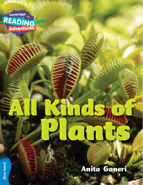 Cambridge Reading Adventures All Kinds of Plants Blue Band (Paperback / softback) 9781316605790