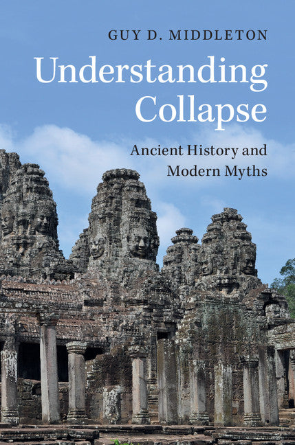 Understanding Collapse; Ancient History and Modern Myths (Paperback / softback) 9781316606070