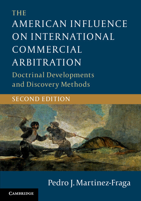 The American Influence on International Commercial Arbitration; Doctrinal Developments and Discovery Methods (Paperback / softback) 9781316606117