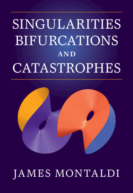 Singularities, Bifurcations and Catastrophes (Paperback / softback) 9781316606216