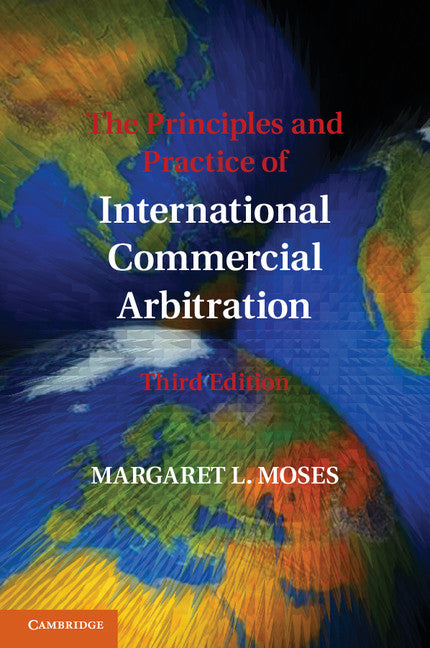 The Principles and Practice of International Commercial Arbitration; Third Edition (Paperback / softback) 9781316606285