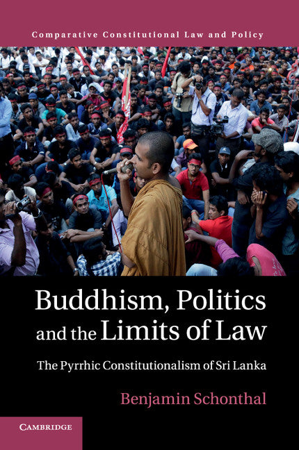 Buddhism, Politics and the Limits of Law; The Pyrrhic Constitutionalism of Sri Lanka (Paperback / softback) 9781316606414