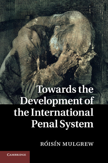 Towards the Development of the International Penal System (Paperback / softback) 9781316606490