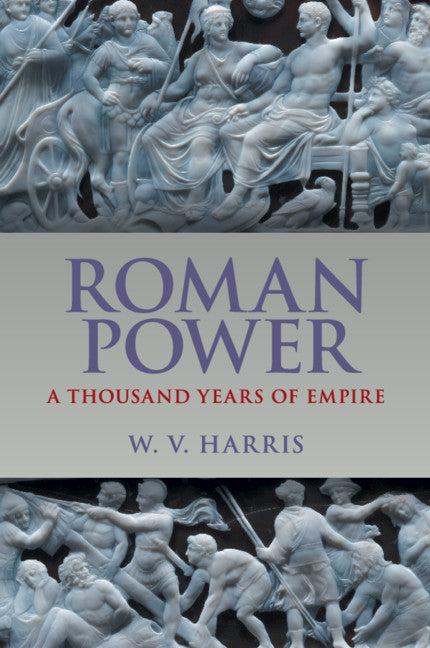 Roman Power; A Thousand Years of Empire (Paperback / softback) 9781316606667