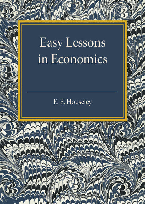 Easy Lessons in Economics (Paperback / softback) 9781316606896