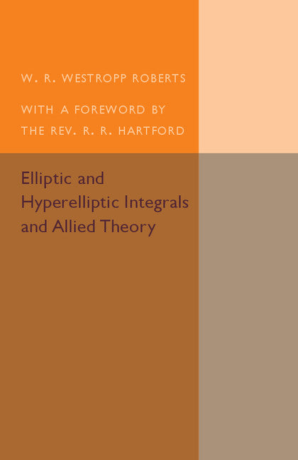 Elliptic and Hyperelliptic Integrals and Allied Theory (Paperback / softback) 9781316607015