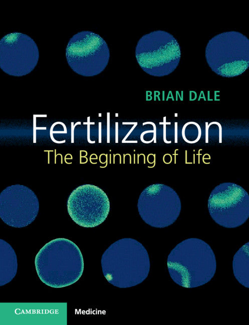 Fertilization; The Beginning of Life (Paperback / softback) 9781316607893