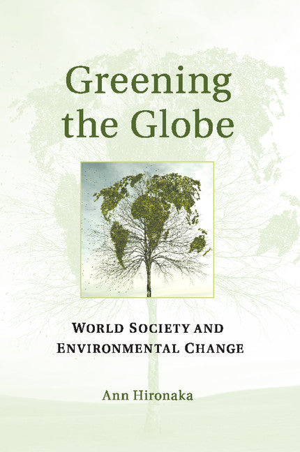 Greening the Globe; World Society and Environmental Change (Paperback / softback) 9781316608425