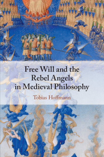 Free Will and the Rebel Angels in Medieval Philosophy (Paperback / softback) 9781316608838