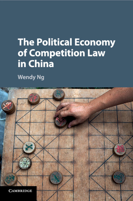 The Political Economy of Competition Law in China (Paperback / softback) 9781316609149