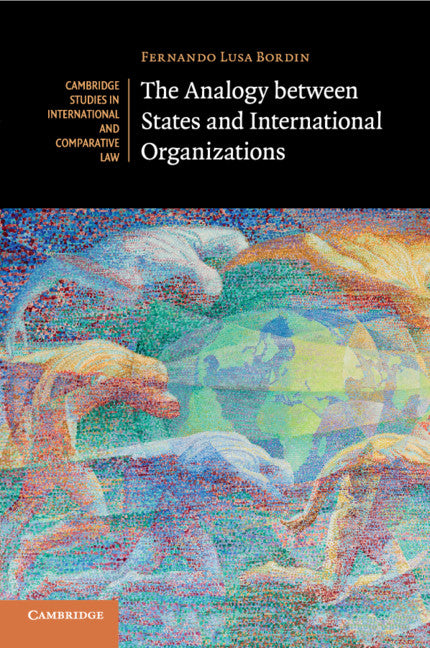 The Analogy between States and International Organizations (Paperback / softback) 9781316609156