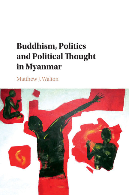 Buddhism, Politics and Political Thought in Myanmar (Paperback / softback) 9781316609392