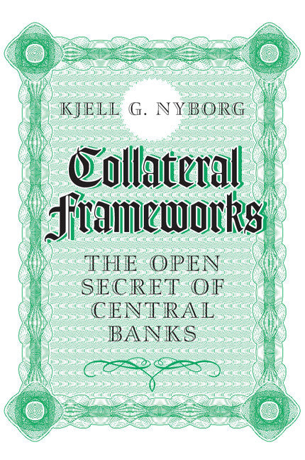 Collateral Frameworks; The Open Secret of Central Banks (Paperback / softback) 9781316609545