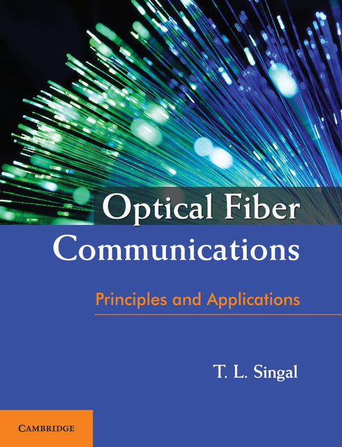 Optical Fiber Communications; Principles and Applications (Paperback / softback) 9781316610046