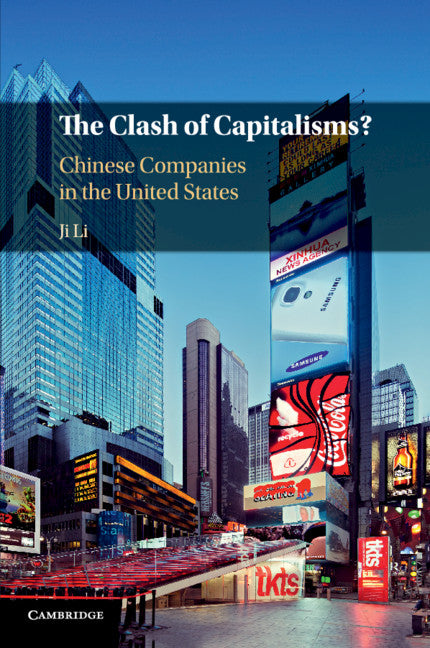 The Clash of Capitalisms?; Chinese Companies in the United States (Paperback / softback) 9781316610138