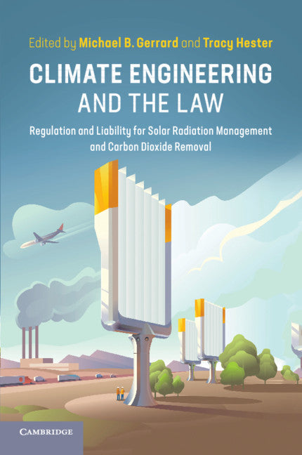 Climate Engineering and the Law; Regulation and Liability for Solar Radiation Management and Carbon Dioxide Removal (Paperback / softback) 9781316610169