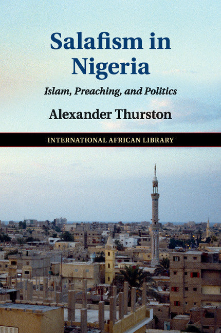 Salafism in Nigeria; Islam, Preaching, and Politics (Paperback / softback) 9781316610190